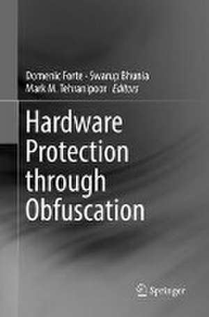 Hardware Protection through Obfuscation de Domenic Forte