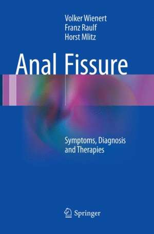 Anal Fissure: Symptoms, Diagnosis and Therapies de Volker Wienert