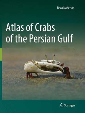 Atlas of Crabs of the Persian Gulf de Reza Naderloo