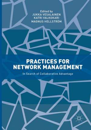 Practices for Network Management : In Search of Collaborative Advantage de Jukka Vesalainen