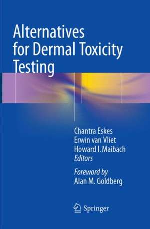 Alternatives for Dermal Toxicity Testing de Chantra Eskes