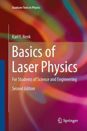 Basics of Laser Physics: For Students of Science and Engineering de Karl F. Renk