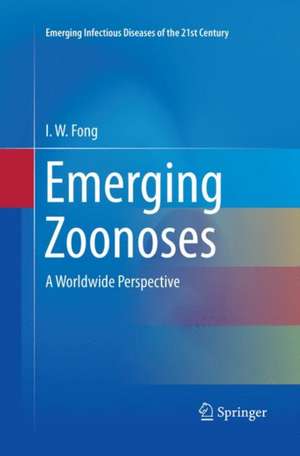 Emerging Zoonoses: A Worldwide Perspective de I. W. Fong