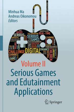 Serious Games and Edutainment Applications: Volume II de Minhua Ma