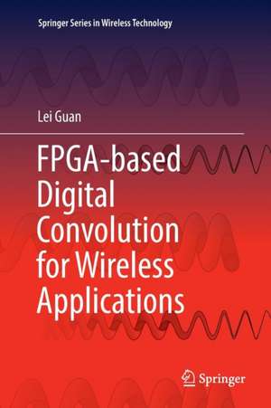 FPGA-based Digital Convolution for Wireless Applications de Lei Guan