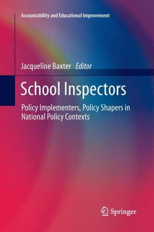 School Inspectors: Policy Implementers, Policy Shapers in National Policy Contexts de Jacqueline Baxter
