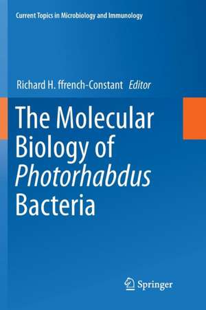 The Molecular Biology of Photorhabdus Bacteria de Richard H. ffrench-Constant