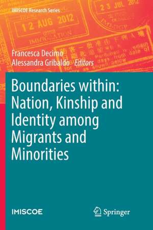 Boundaries within: Nation, Kinship and Identity among Migrants and Minorities de Francesca Decimo