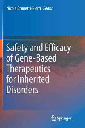 Safety and Efficacy of Gene-Based Therapeutics for Inherited Disorders de Nicola Brunetti-Pierri