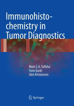 Immunohistochemistry in Tumor Diagnostics de Muin S.A. Tuffaha