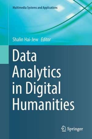 Data Analytics in Digital Humanities de Shalin Hai-Jew
