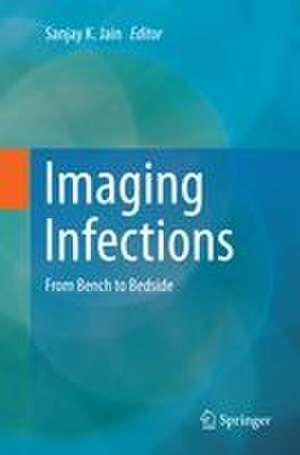 Imaging Infections de Sanjay K. Jain