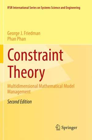 Constraint Theory: Multidimensional Mathematical Model Management de George J. Friedman