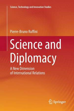 Science and Diplomacy: A New Dimension of International Relations de Pierre-Bruno Ruffini