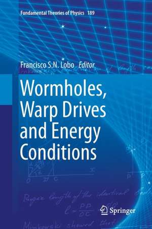 Wormholes, Warp Drives and Energy Conditions de Francisco S. N. Lobo