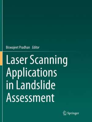 Laser Scanning Applications in Landslide Assessment de Biswajeet Pradhan