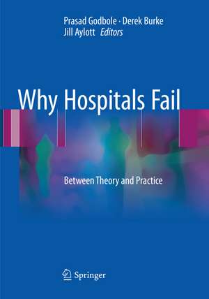 Why Hospitals Fail: Between Theory and Practice de Prasad Godbole