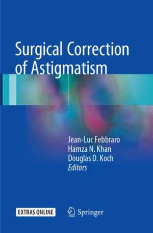 Surgical Correction of Astigmatism de Jean-Luc Febbraro