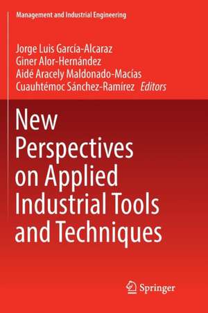 New Perspectives on Applied Industrial Tools and Techniques de Jorge Luis García-Alcaraz