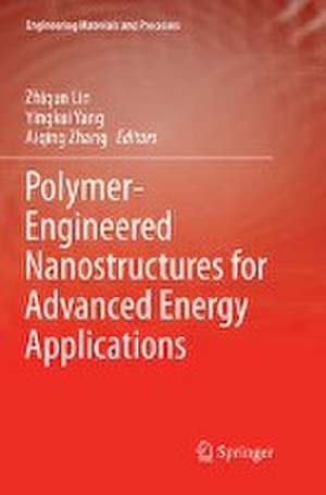 Polymer-Engineered Nanostructures for Advanced Energy Applications de Zhiqun Lin