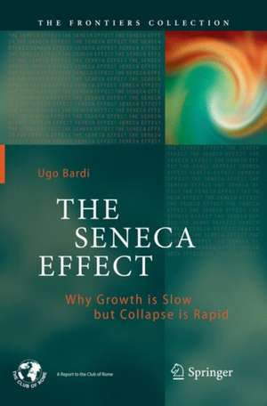 The Seneca Effect: Why Growth is Slow but Collapse is Rapid de Ugo Bardi