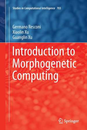 Introduction to Morphogenetic Computing de Germano Resconi