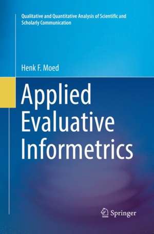 Applied Evaluative Informetrics de Henk F. Moed