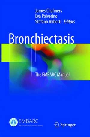 Bronchiectasis: The EMBARC Manual de James Chalmers