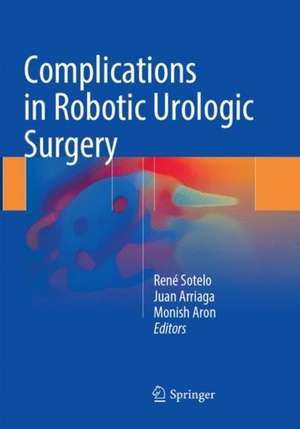 Complications in Robotic Urologic Surgery de René Sotelo