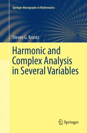 Harmonic and Complex Analysis in Several Variables de Steven G. Krantz
