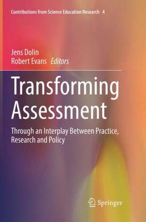 Transforming Assessment: Through an Interplay Between Practice, Research and Policy de Jens Dolin