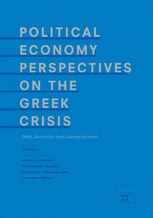 Political Economy Perspectives on the Greek Crisis: Debt, Austerity and Unemployment de Ioannis Bournakis