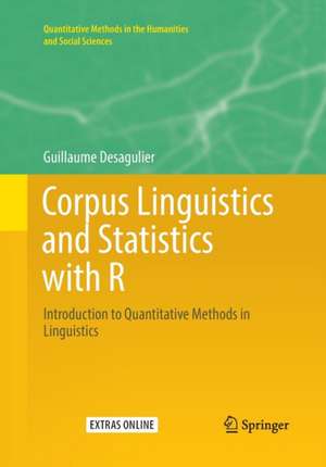 Corpus Linguistics and Statistics with R: Introduction to Quantitative Methods in Linguistics de Guillaume Desagulier