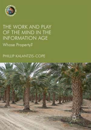 The Work and Play of the Mind in the Information Age: Whose Property? de Phillip Kalantzis-Cope