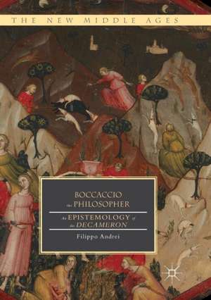 Boccaccio the Philosopher: An Epistemology of the Decameron de Filippo Andrei