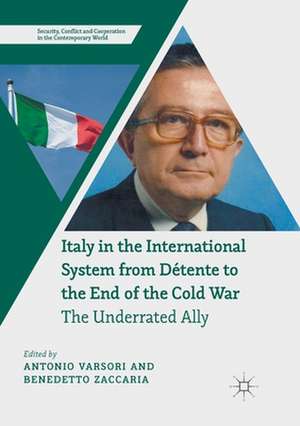 Italy in the International System from Détente to the End of the Cold War: The Underrated Ally de Antonio Varsori