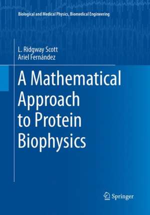 A Mathematical Approach to Protein Biophysics de L. Ridgway Scott