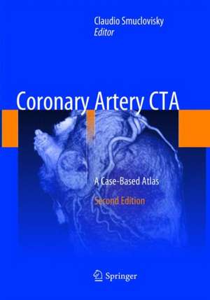 Coronary Artery CTA: A Case-Based Atlas de Claudio Smuclovisky