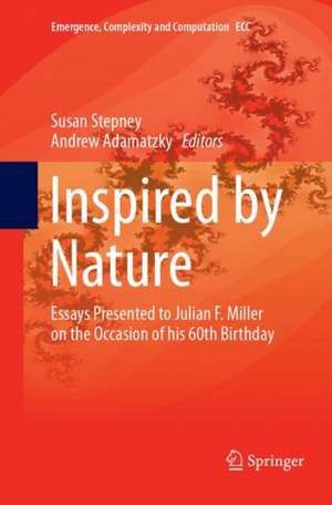 Inspired by Nature: Essays Presented to Julian F. Miller on the Occasion of his 60th Birthday de Susan Stepney