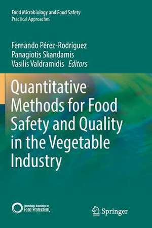 Quantitative Methods for Food Safety and Quality in the Vegetable Industry de Fernando Pérez-Rodríguez