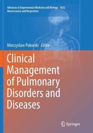 Clinical Management of Pulmonary Disorders and Diseases de Mieczyslaw Pokorski