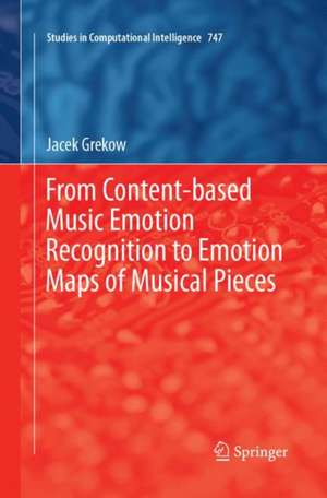 From Content-based Music Emotion Recognition to Emotion Maps of Musical Pieces de Jacek Grekow