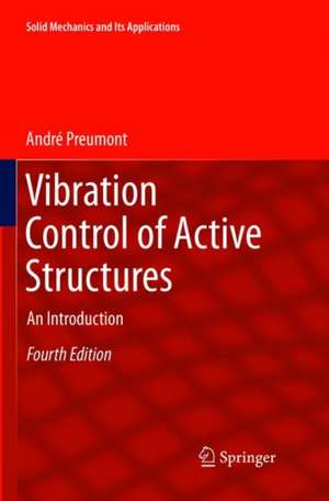 Vibration Control of Active Structures: An Introduction de André Preumont