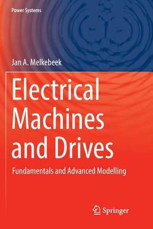 Electrical Machines and Drives: Fundamentals and Advanced Modelling de Jan A. Melkebeek