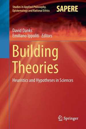 Building Theories: Heuristics and Hypotheses in Sciences de David Danks