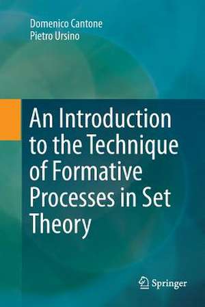 An Introduction to the Technique of Formative Processes in Set Theory de Domenico Cantone