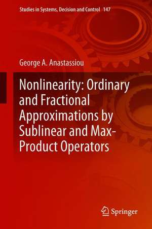 Nonlinearity: Ordinary and Fractional Approximations by Sublinear and Max-Product Operators de George A. Anastassiou