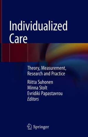 Individualized Care: Theory, Measurement, Research and Practice de Riitta Suhonen