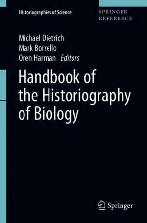 Handbook of the Historiography of Biology de Michael R. Dietrich