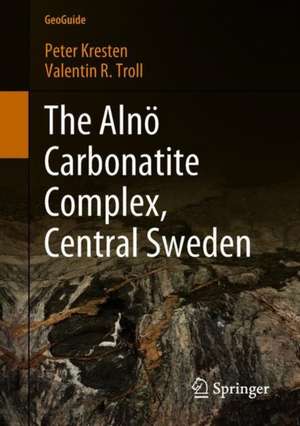 The Alnö Carbonatite Complex, Central Sweden de Peter Kresten